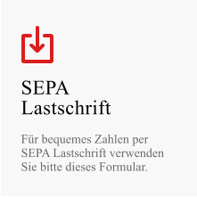 SEPA Lastschrift  Für bequemes Zahlen per  SEPA Lastschrift verwenden Sie bitte dieses Formular.