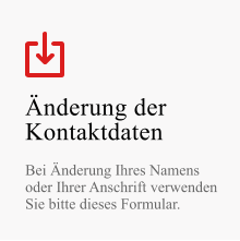Änderung der Kontaktdaten  Bei Änderung Ihres Namens oder Ihrer Anschrift verwenden Sie bitte dieses Formular.