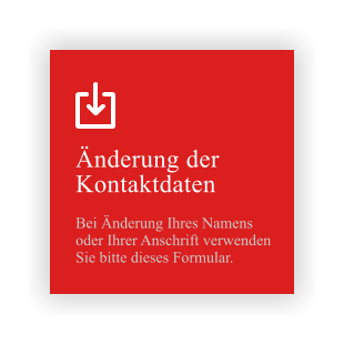 Änderung der Kontaktdaten  Bei Änderung Ihres Namens oder Ihrer Anschrift verwenden Sie bitte dieses Formular.