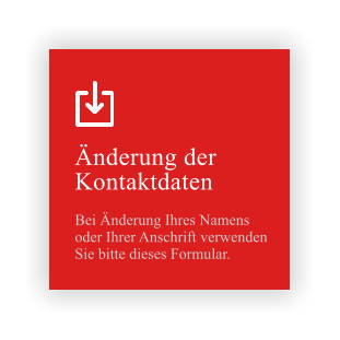 Änderung der Kontaktdaten  Bei Änderung Ihres Namens oder Ihrer Anschrift verwenden Sie bitte dieses Formular.